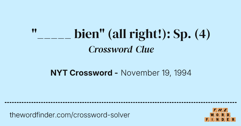 "_____ bien" (all right!): Sp. crossword clue image
