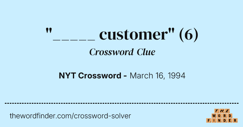 "_____ customer" crossword clue image