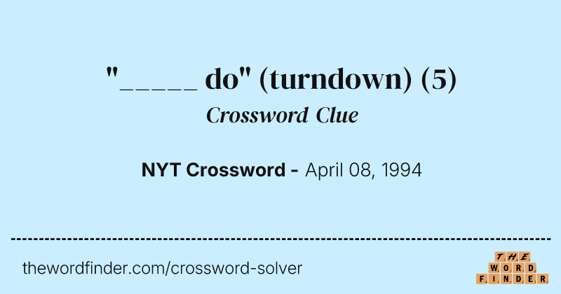 "_____ do" (turndown) crossword clue image