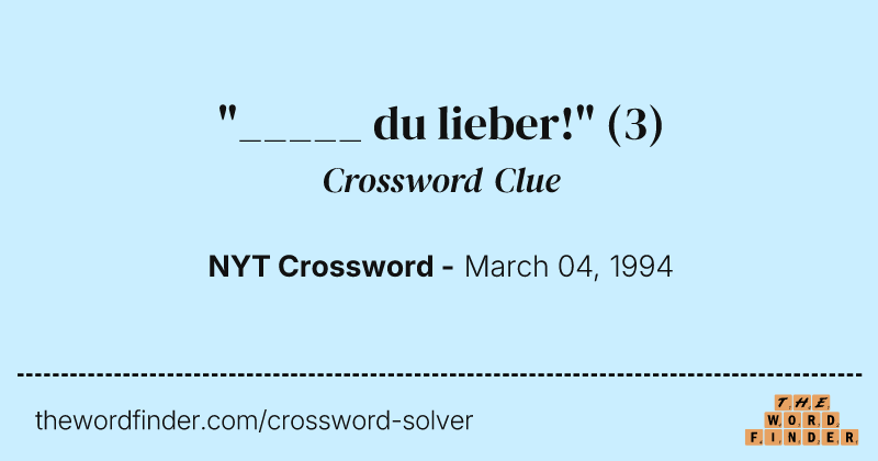 "_____ du lieber!" crossword clue image