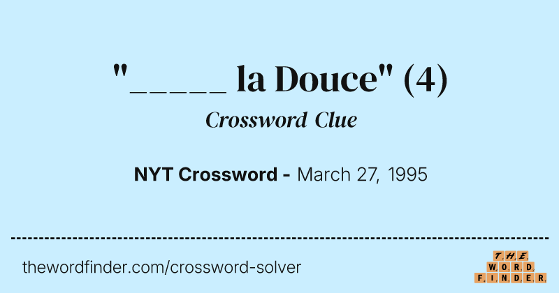 "_____ la Douce" crossword clue image