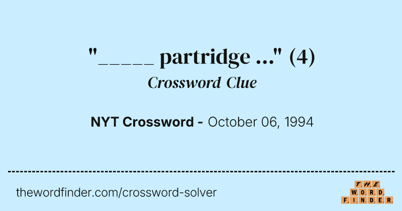 "_____ partridge ..." crossword clue image