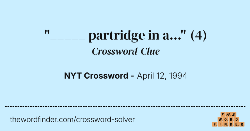 "_____ partridge in a..." crossword clue image