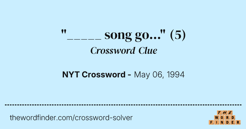 "_____ song go..." crossword clue image