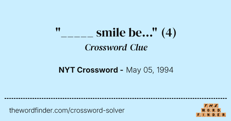"_____ smile be..." crossword clue image