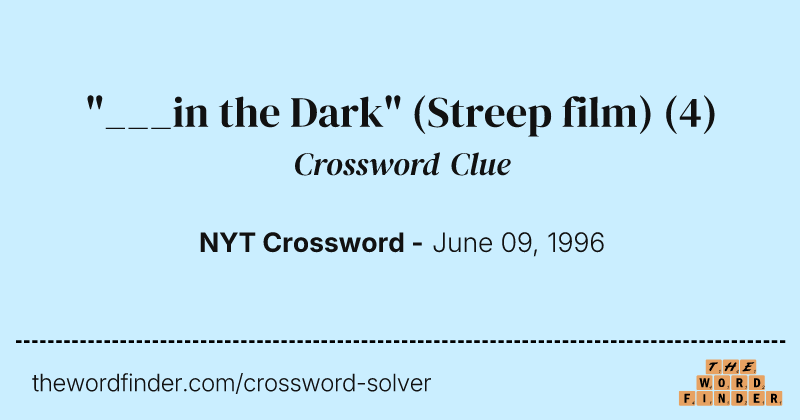 "___in the Dark" (Streep film) crossword clue image
