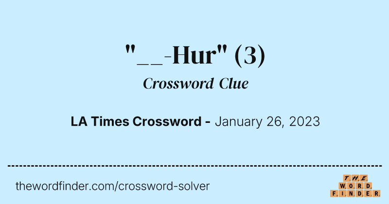 "__-Hur" crossword clue image