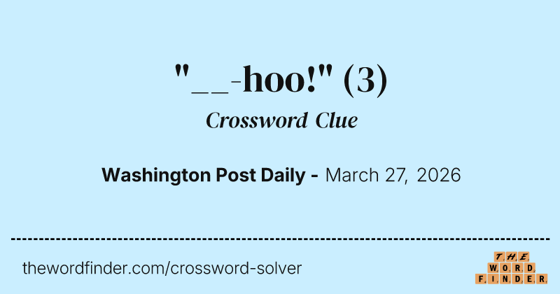"__-hoo!" crossword clue image
