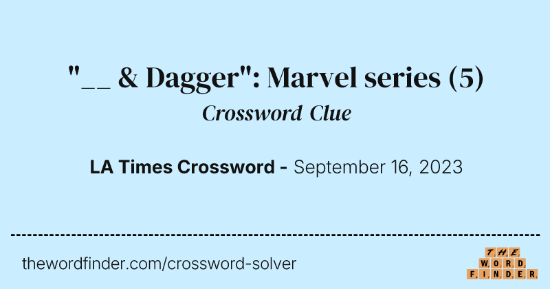 "__ & Dagger": Marvel series crossword clue image