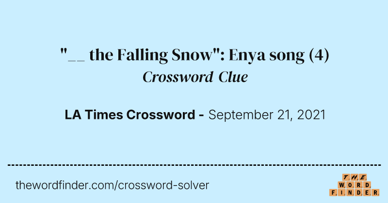 "__ the Falling Snow": Enya song crossword clue image
