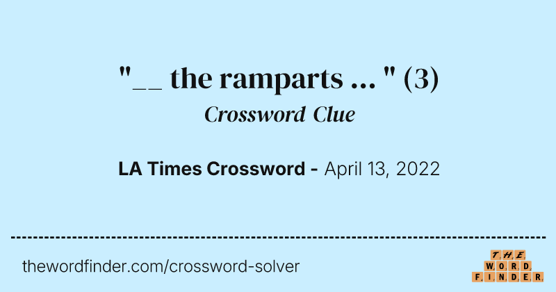 "__ the ramparts ... " crossword clue image