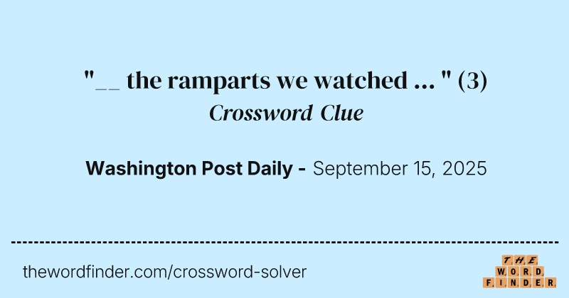 "__ the ramparts we watched ... " crossword clue image