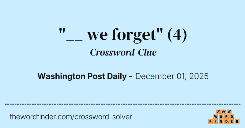 "__ we forget" crossword clue image