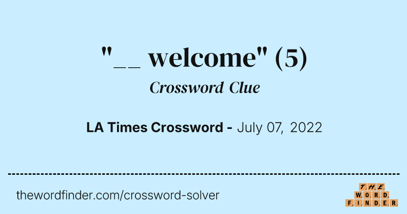"__ welcome" crossword clue image
