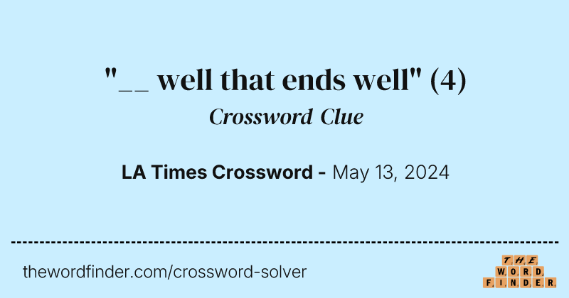 "__ well that ends well" crossword clue image