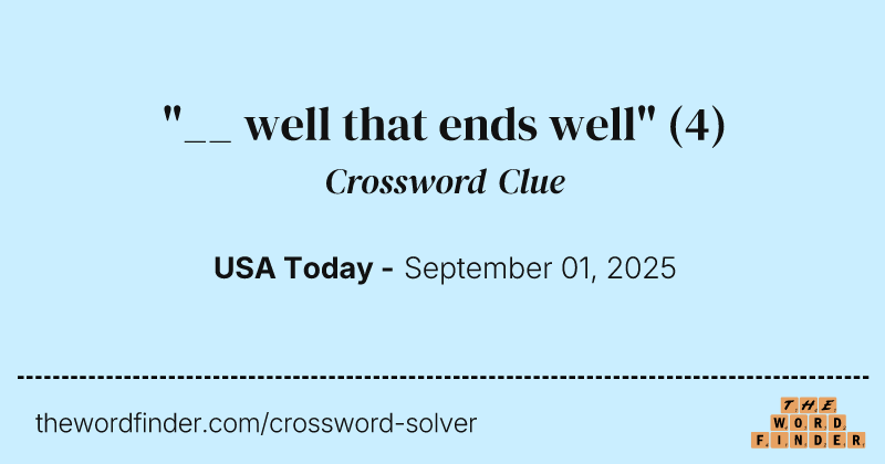 "__ well that ends well" crossword clue image