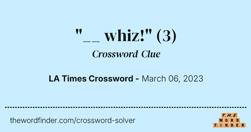 "__ whiz!" crossword clue image