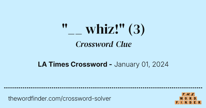 "__ whiz!" crossword clue image
