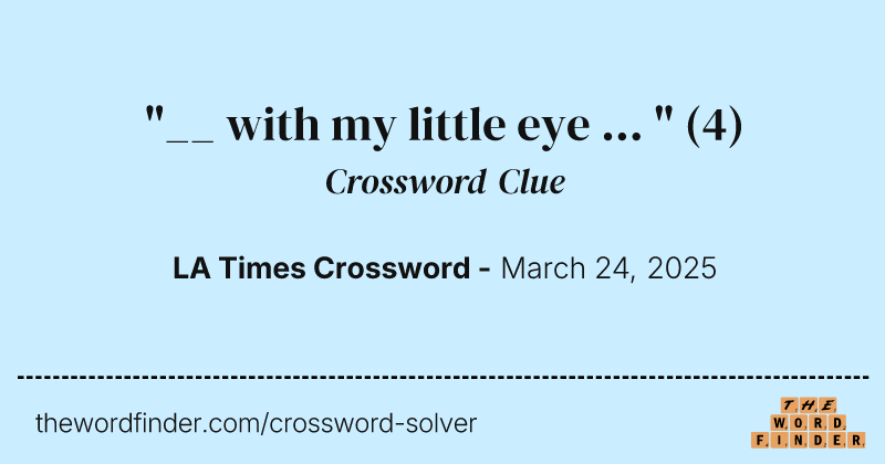 "__ with my little eye ... " crossword clue image