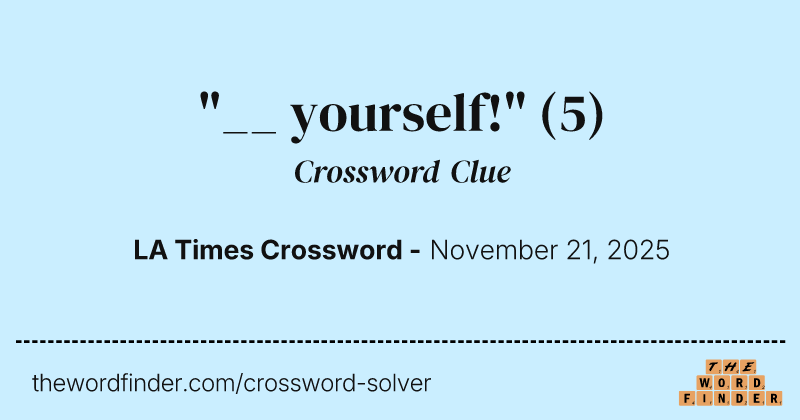 "__ yourself!" crossword clue image