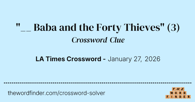 "__ Baba and the Forty Thieves" crossword clue image