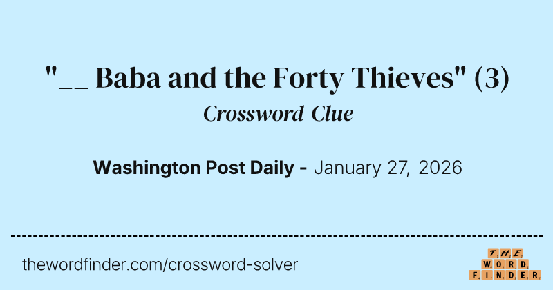 "__ Baba and the Forty Thieves" crossword clue image