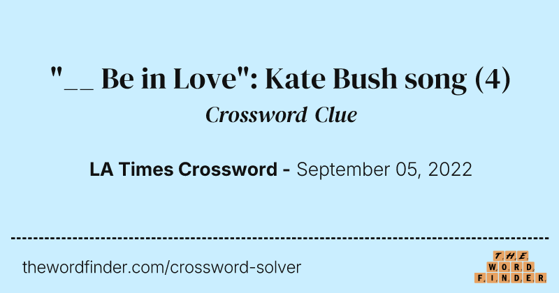 "__ Be in Love": Kate Bush song crossword clue image