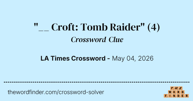 "__ Croft: Tomb Raider" crossword clue image