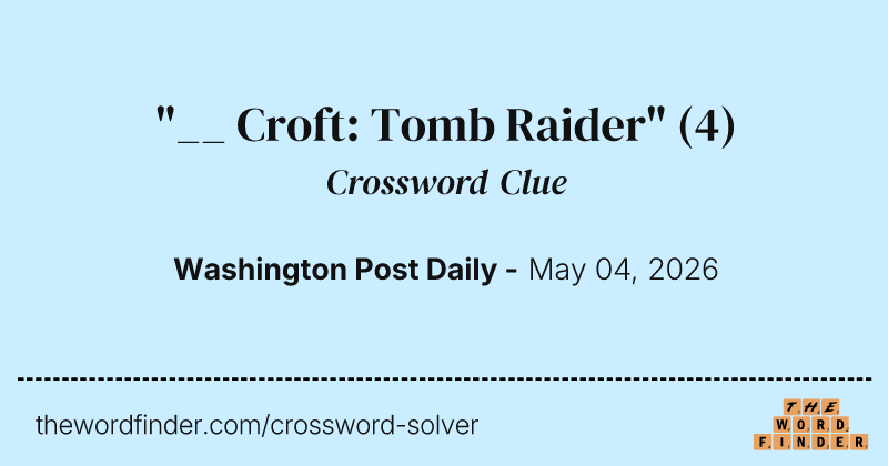 "__ Croft: Tomb Raider" crossword clue image