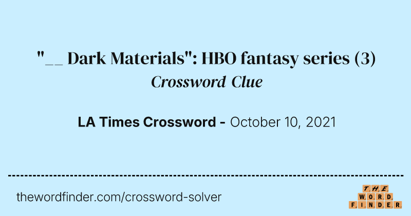 "__ Dark Materials": HBO fantasy series crossword clue image