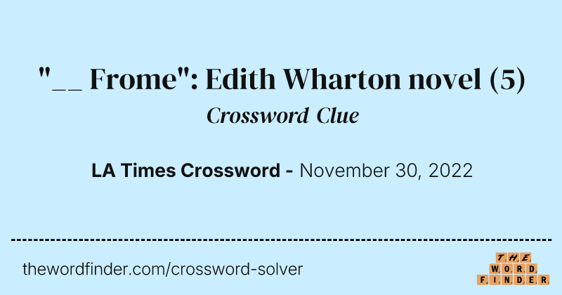 "__ Frome": Edith Wharton novel crossword clue image