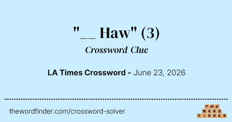 "__ Haw" crossword clue image