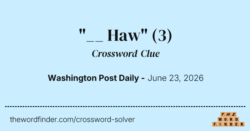 "__ Haw" crossword clue image