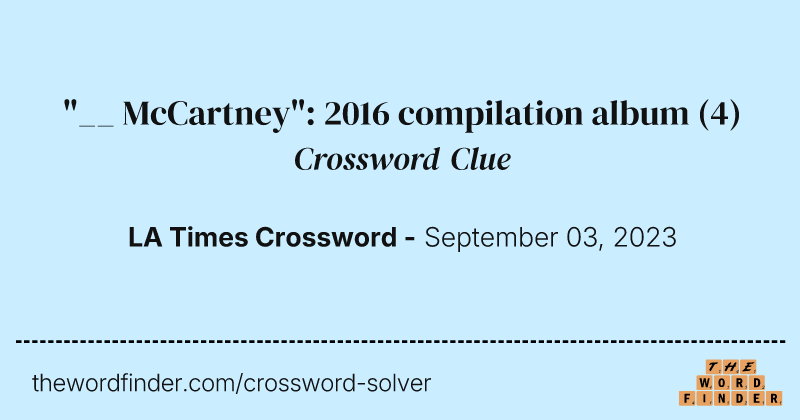 "__ McCartney": 2016 compilation album crossword clue image