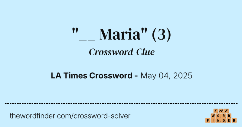 "__ Maria" crossword clue image