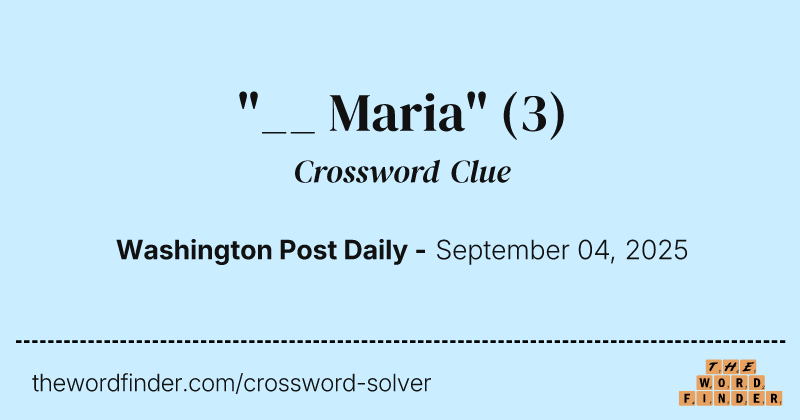 "__ Maria" crossword clue image