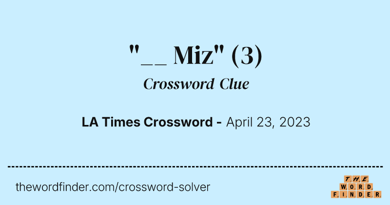 "__ Miz" crossword clue image