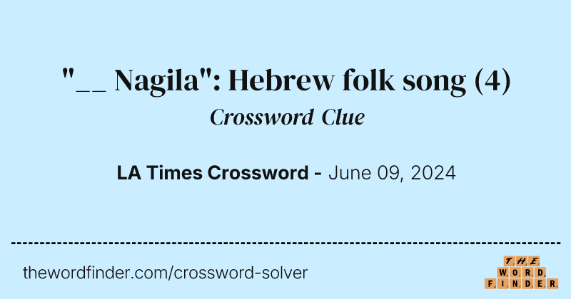 "__ Nagila": Hebrew folk song crossword clue image