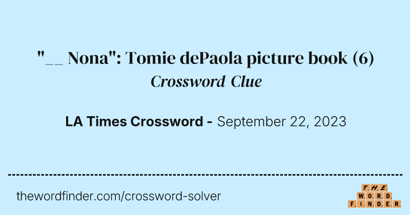 "__ Nona": Tomie dePaola picture book crossword clue image