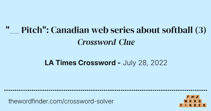 "__ Pitch": Canadian web series about softball crossword clue image