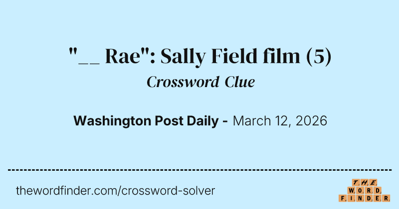 "__ Rae": Sally Field film crossword clue image