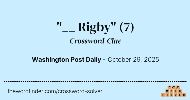 "__ Rigby" crossword clue image