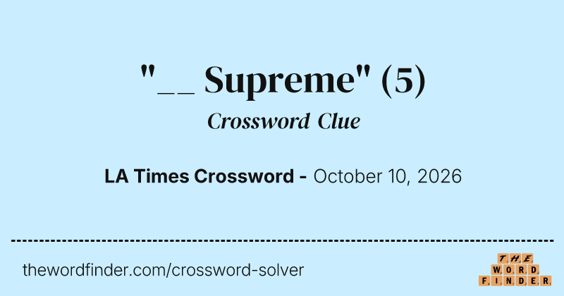 "__ Supreme" crossword clue image