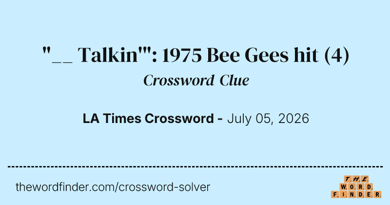 "__ Talkin'": 1975 Bee Gees hit crossword clue image