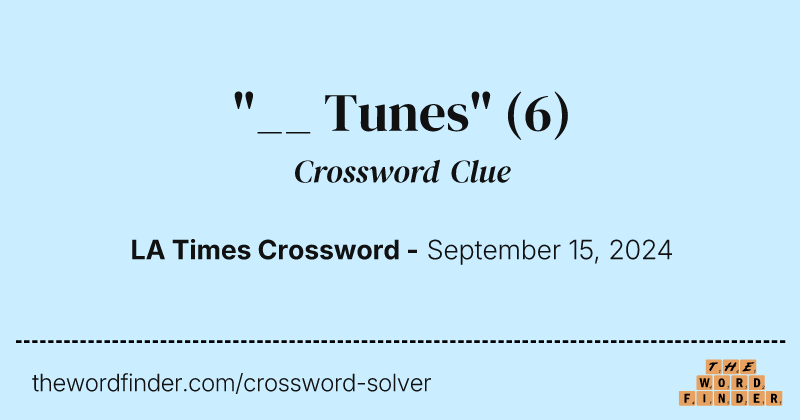 "__ Tunes" crossword clue image