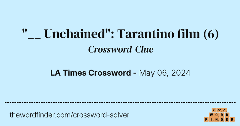 "__ Unchained": Tarantino film crossword clue image