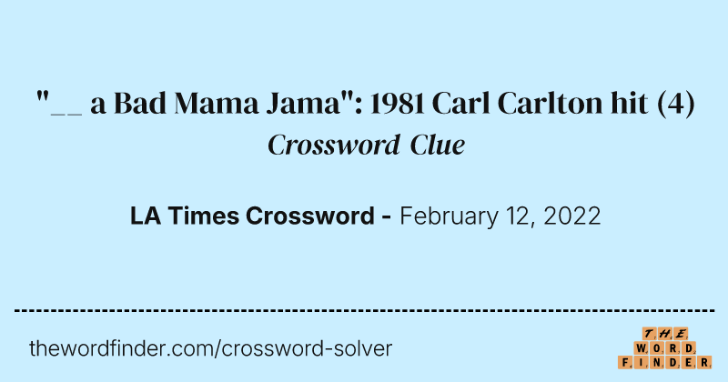 "__ a Bad Mama Jama": 1981 Carl Carlton hit crossword clue image