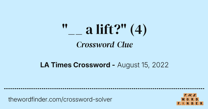 "__ a lift?" crossword clue image