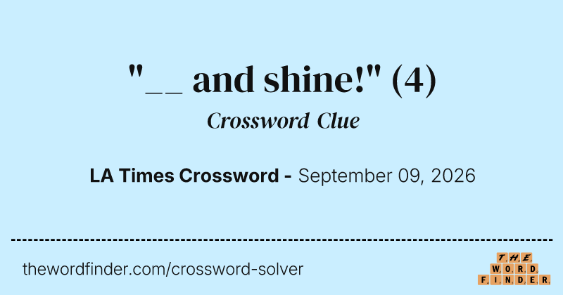 "__ and shine!" crossword clue image