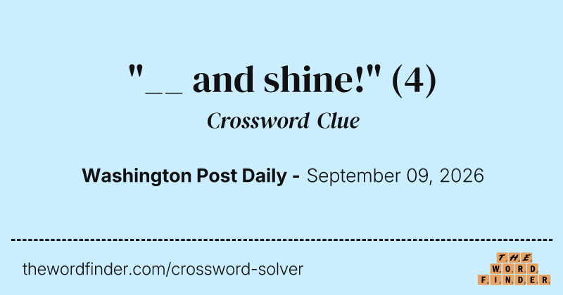 "__ and shine!" crossword clue image
